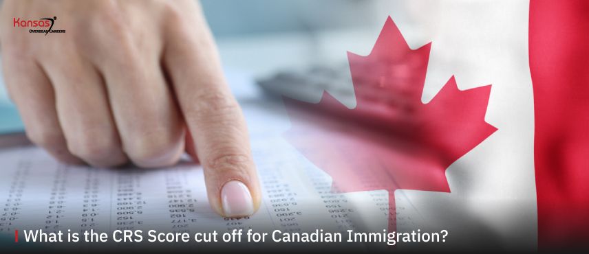 What-is-the-CRS-Score-cut-off-for-Canadian-Immigration-