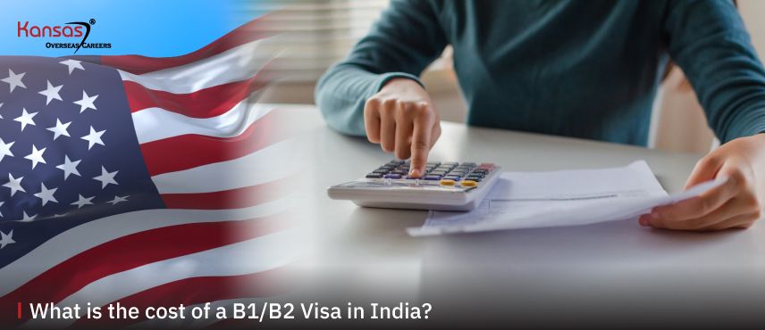 What-is-the-cost-of-a-B1-B2-Visa-in-India-